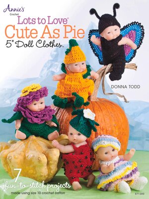 cover image of Lots to Love Cute as Pie 5" Doll Clothes